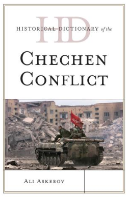 Historical Dictionary of the Chechen Conflict